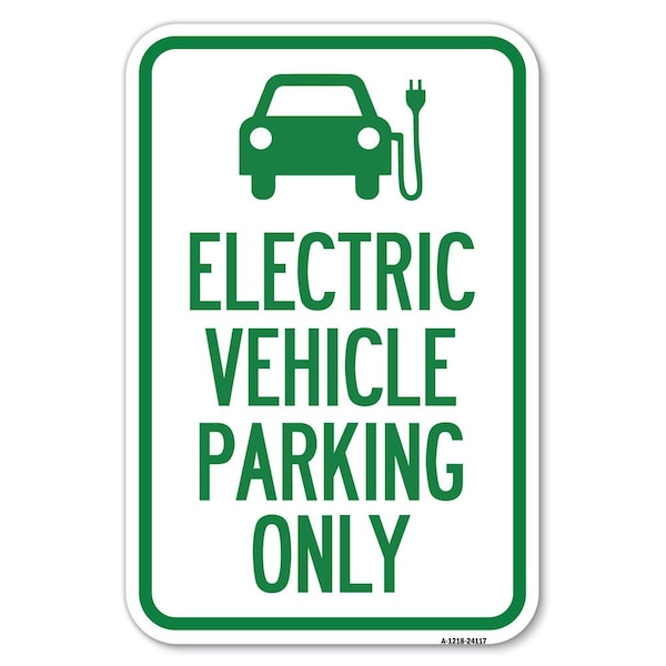 Signmission Electric Vehicle Parking Only With Graphic Heavy-Gauge Alum. Sign, 12" x 18", A-1218-24117 A-1218-24117 - main